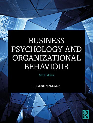 Business Psychology and Organizational Behaviour by Eugene McKenna