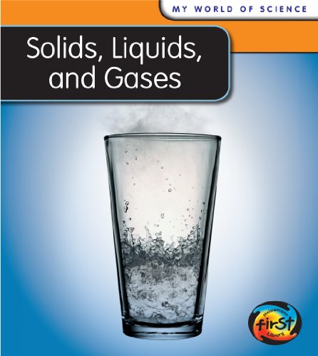 Solids, Liquids, and Gases (My World of Science (2nd Edition)) by Angela Royston