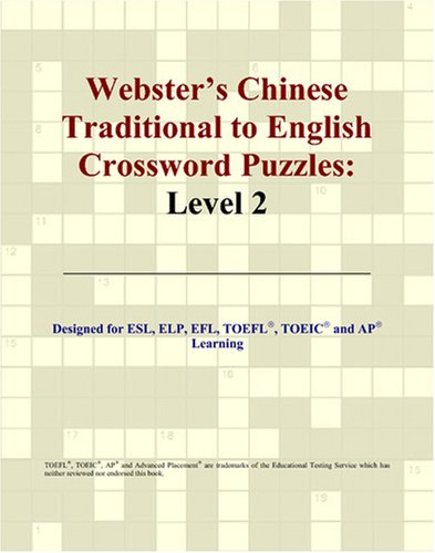 Webster's Chinese Traditional to English Crossword Puzzles: Level 2 by Philip M. Parker