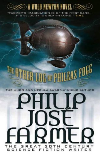 The Other Log of Phileas Fogg (Wold Newton) by Philip Jose Farmer