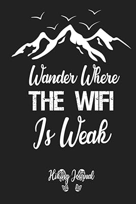 Hiking Journal: Funny Hiking Trail Log Book & Planner For Track Hikes With Prompts To Record Adventures For Hikers & Outdoor Activities