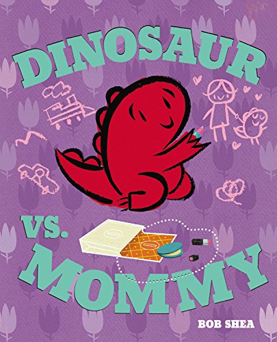 Dinosaur vs. Mommy by Bob Shea 
			
			
		
		
		
       	 
       		
       			(Author, Illustrator)