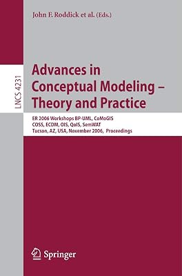 Advances in Conceptual Modeling - Theory and Practice: ER 2006 Workshops BP-UML, CoMoGIS, COSS, ECDM, OIS, QoIS, SemWAT, Tucson, AZ, USA, November ... (Lecture Notes in Computer Science, 4231)