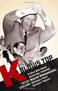 K Blows Top: A Cold War Comic Interlude Starring Nikita Khrushchev, America's Most Unlikely Tourist