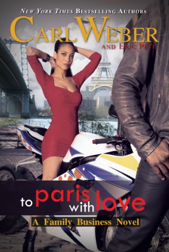 To Paris with Love: A Family Business Novel by Eric Pete