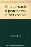 An approach to peace,: And other essays