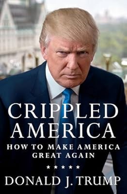Crippled America: How to Make America Great Again