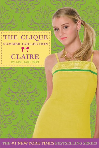 Clique Summer Collection #5: Claire (The Clique) by Lisi Harrison