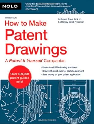 How to Make Patent Drawings: A Patent It Yourself Companion