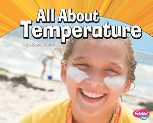All About Temperature (Pebble Plus: Physical Science)