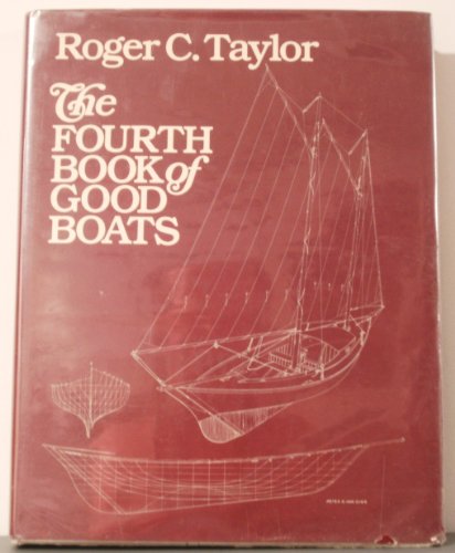 The fourth book of good boats by Roger C Taylor