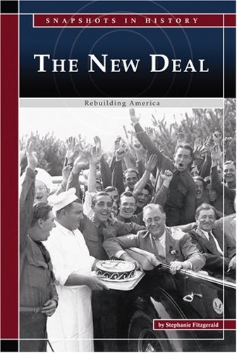 The New Deal: Rebuilding America (Snapshots in History) by Stephanie Fitzgerald