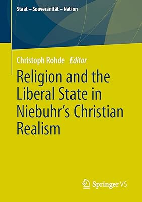 Religion and the Liberal State in Niebuhr's Christian Realism (Staat – Souveränität – Nation)