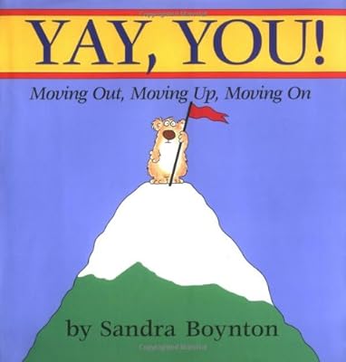 Yay, You! : Moving Out, Moving Up, Moving On