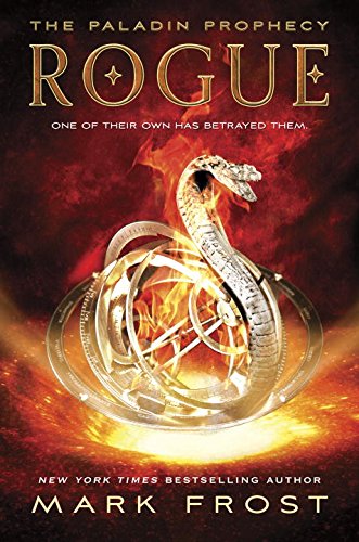 Rogue: The Paladin Prophecy Book 3 by Mark Frost
