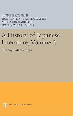 A History of Japanese Literature, Volume 3: The High Middle Ages (Princeton Legacy Library)