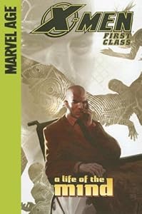 A Life of the Mind (X-Men: First Class (Spotlight)) by Jeff Parker