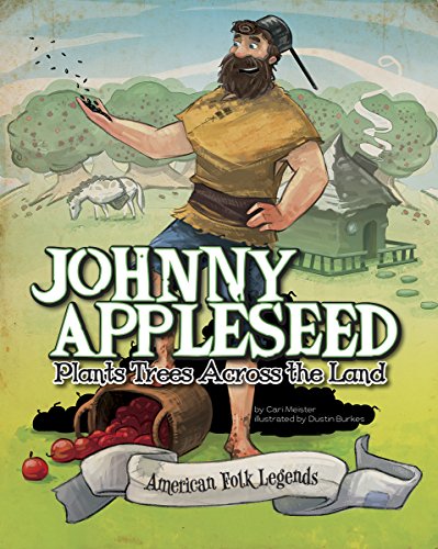 Johnny Appleseed Plants Trees Across the Land by Eric Braun  ,