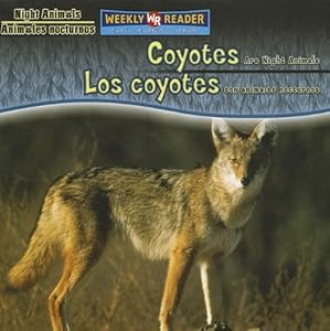 Coyotes Are Night Animals/Los Coyotes Son Animales Nocturnos