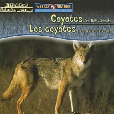 Coyotes Are Night Animals/Los Coyotes Son Animales Nocturnos