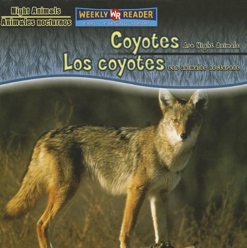 Coyotes Are Night Animals/Los Coyotes Son Animales Nocturnos by Joanne Mattern