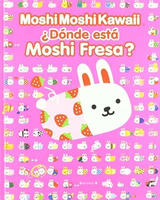 Moshi Moshi Kawaii. Donde esta Moshi Fresa?
