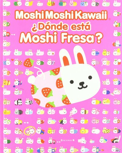 Moshi Moshi Kawaii. Donde esta Moshi Fresa? by Anne Fine