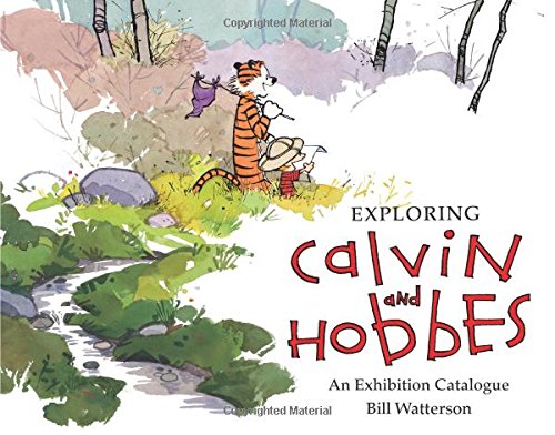 Exploring Calvin and Hobbes: An Exhibition Catalogue by Bill Watterson