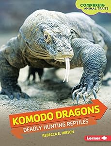 Komodo Dragons: Deadly Hunting Reptiles