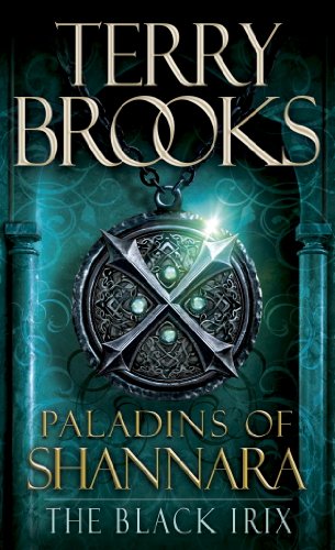 Paladins of Shannara: The Black Irix by Terry Brooks