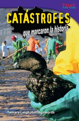 Cat&aacute;strofes que marcaron la historia / Unforgettable Catastrophes by Tamara Leigh Hollingsworth