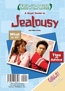 A Girls' Guide to Jealousy/A Guys' Guide to Jealousy (Flip-It-Over Guides to Teen Emotions)