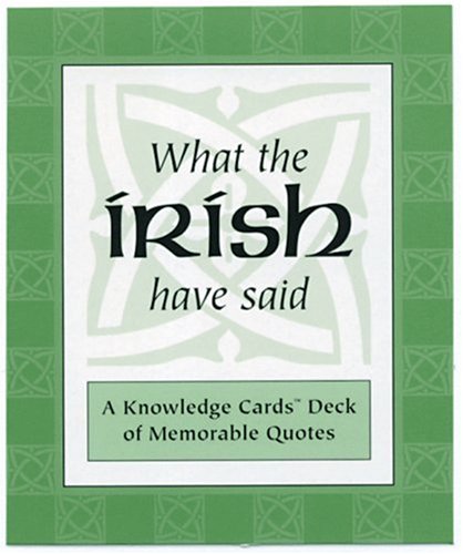 What the Irish Have Said: A Knowledge Cards Deck of Memorable Quotes by Pomegranate