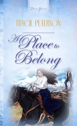 A Place To Belong (Truly Yours Digital Editions) by Tracie Peterson