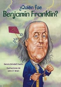 Quien fue Benjamin Franklin? / Who Was Benjamn Franklin? (Spanish Edition)