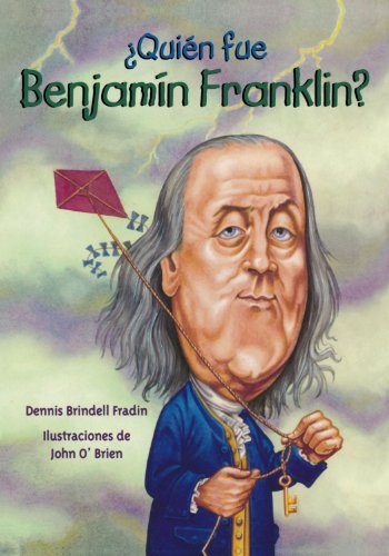 Quien fue Benjamin Franklin? / Who Was Benjamn Franklin? (Spanish Edition) by Dennis Brindell Fradin