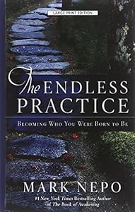The Endless Practice: Becoming Who You Were Born To Be