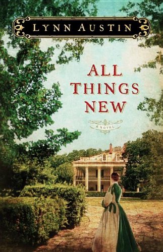 All Things New by Lynn N. Austin