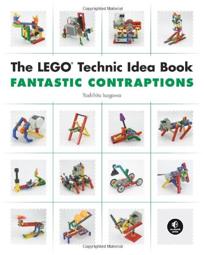 The LEGO Technic Idea Book: Fantastic Contraptions by Yoshihito Isogawa