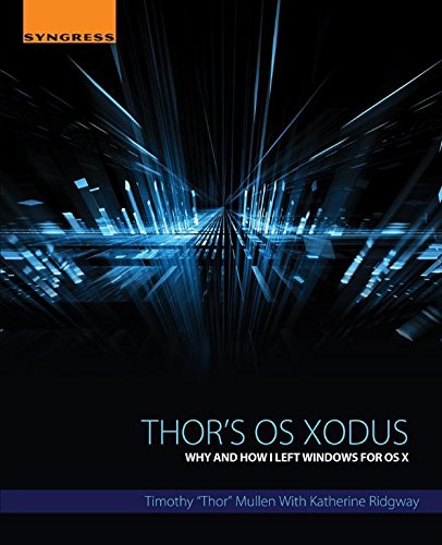 Thor's OS Xodus: Why And How I Left Windows For OS X by Timothy "Thor" Mullen