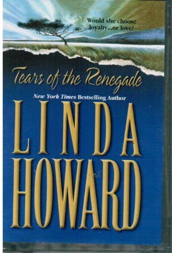 Tears of the Renegade by Linda Howard