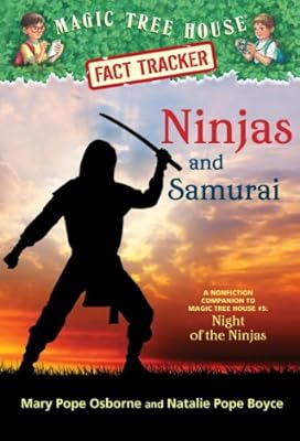 Magic Tree House Fact Tracker #30: Ninjas and Samurai: A Nonfiction Companion to Magic Tree House #5: Night of the Ninjas