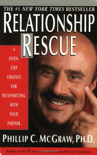 Relationship Rescue: A Seven-Step Strategy for Reconnecting with Your Partner by Phillip C. McGraw
