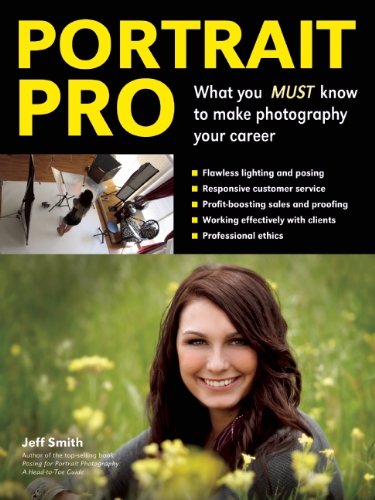 Portrait Pro: What You MUST Know to Make Photography Your Career by Jeff Smith