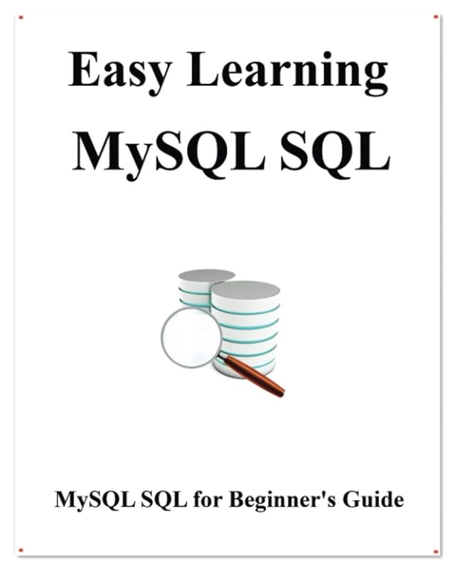 Easy Learning MySQL SQL: SQL for Beginner's Guide by yang hu