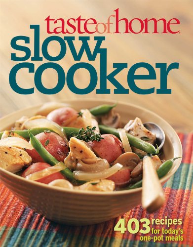 Taste of Home Slow Cooker: 403 Recipes for Today's One- Pot Meals by Taste Of Home