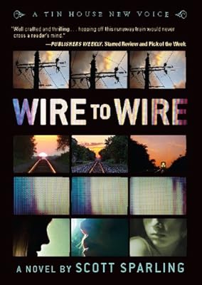 Wire to Wire (A Tin House New Voice)