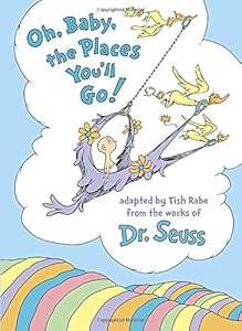 Oh, Baby, the Places You'll Go!