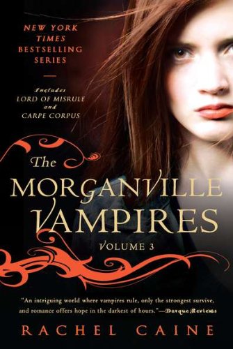 The Morganville Vampires, Vol. 3 by Rachel Caine