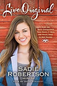 Live Original: How the Duck Commander Teen Keeps It Real and Stays True to Her Values